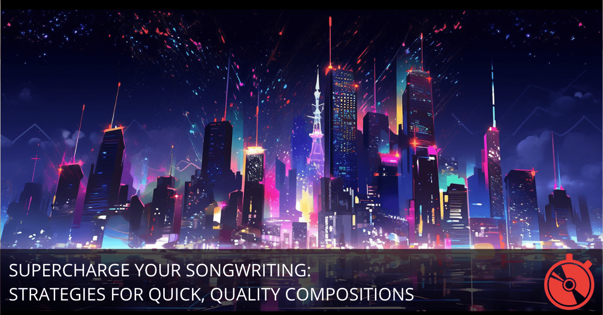 10 Tips To Triple Your Songwriting Speed Speed Songwriting 10 Tips To Triple Your Songwriting Speed Speed Songwriting